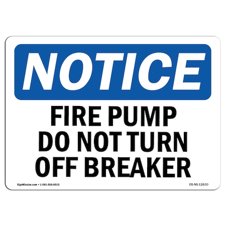 Signmission OSHA Notice Sign, Fire Pump Do Not Turn Off Breaker, 18in X 12in Aluminum, 12" W, 18" L, Landscape OS-NS-A-1218-L-12630